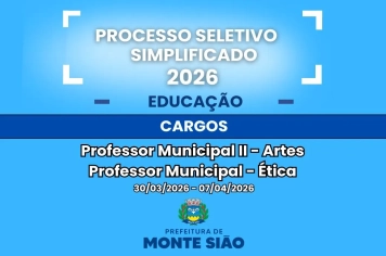 Processo Seletivo Simplificado para contratação de Professor Municipal II - Artes e Professor Municipal - Ética da Secretaria de Educação  