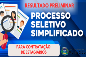 Resultado preliminar do Processo Simplificado de Credenciamento de Estudantes para estágio não obrigatório.