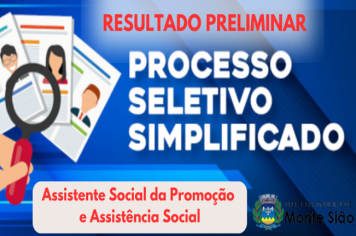 RESULTADO PRELIMINAR DO PROCESSO SELETIVO SIMPLIFICADO PARA CONTRATAÇÃO TEMPORÁRIA DA DIRETORIA DE PROMOÇÃO SOCIAL E ASSISTÊNCIA SOCIAL.