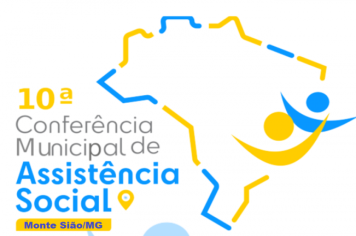 10ª Conferência Municipal de Assistência Social acontece a partir das 13 horas na Câmara Municipal de Monte Sião