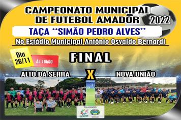 FINAL DO CAMPEONATO MUNICIPAL DE FUTEBOL AMADOR 2022 ACONTECE NO PRÓXIMO FINAL DE SEMANA.