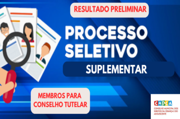 RESULTADO DO PROCESSO SELETIVO SUPLEMENTAR PARA ESCOLHA DE MEMBROS PARA O CONSELHO TUTELAR