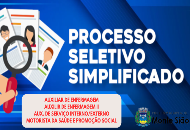 DIRETORIA DE SAÚDE DE MONTE SIÃO ABRE PROCESSO SELETIVO SIMPLIFICADO DE AUX. DE ENFERMAGEM, AUX. DE ENFERMAGEM II, AUX DE SERVIÇO INT./EXT. E MOTORISTA DA SAÚDE E PROMOÇÃO SOCIAL.