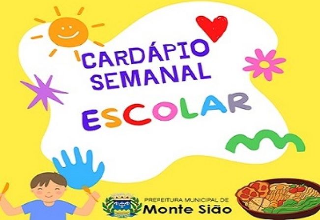 Confira o Cardápio Escolar para ás escolas de Monte Sião - PNAE de 31/07/2023 à 04/08/2023