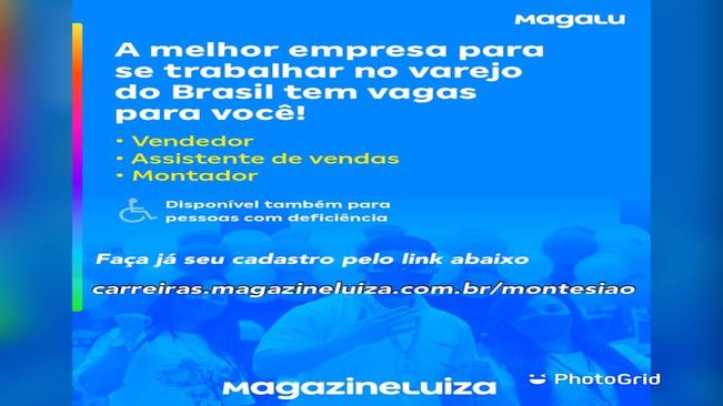 MAGAZINE LUIZA ABRE VAGAS DE EMPREGO PARA FUTURA LOJA EM MONTE SIÃO