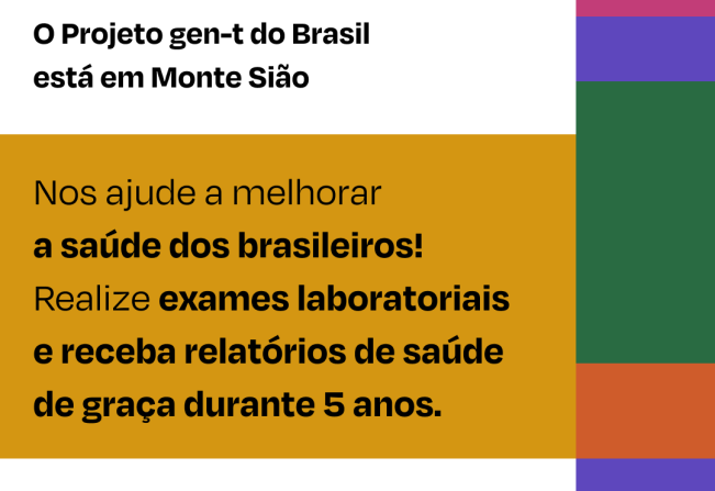 O Projeto gen-t do Brasil está em Monte Sião! Até o dia 7 de junho, estaremos na Unidade Policlínica Municipal.