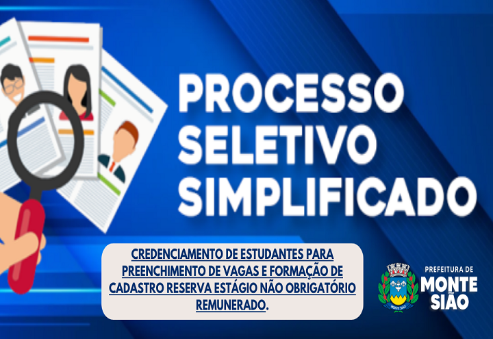 Processo Simplificado de credenciamento de estudantes para vagas e formação de cadastro de reserva  de estágio não obrigatório remunerado é aberto em Monte Sião.