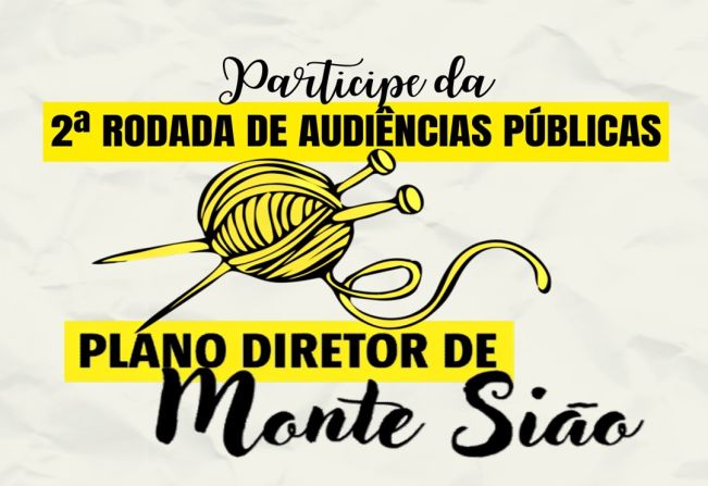 2ª RODADA DE AUDIÊNCIAS PÚBLICAS DO PLANO DIRETOR DE MONTE SIÃO